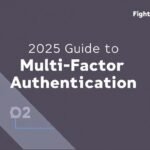 2025 Guide to Multi-Factor Authentication